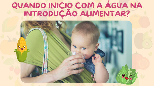 Como, quando e quanto oferecer de água para o bebê?